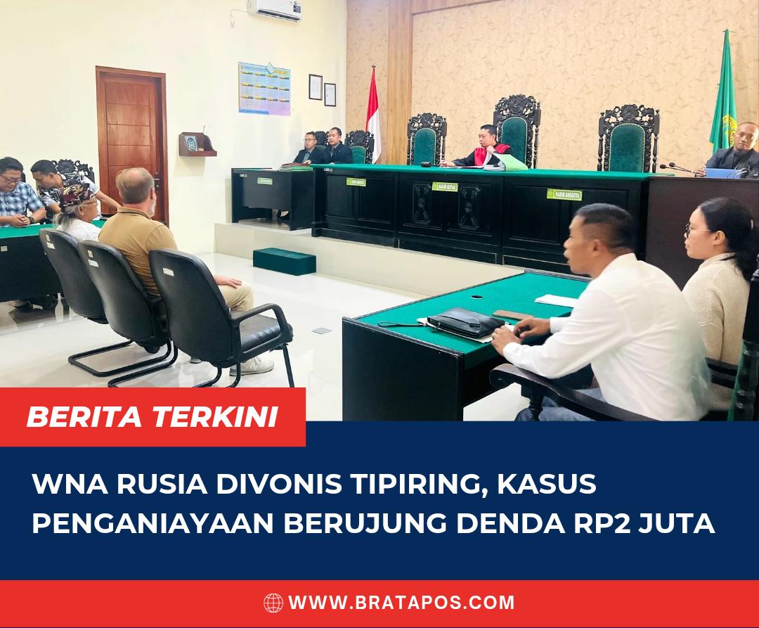 WNA Rusia Divonis Tipiring, Kasus Penganiayaan Berujung Denda Rp2 Juta
