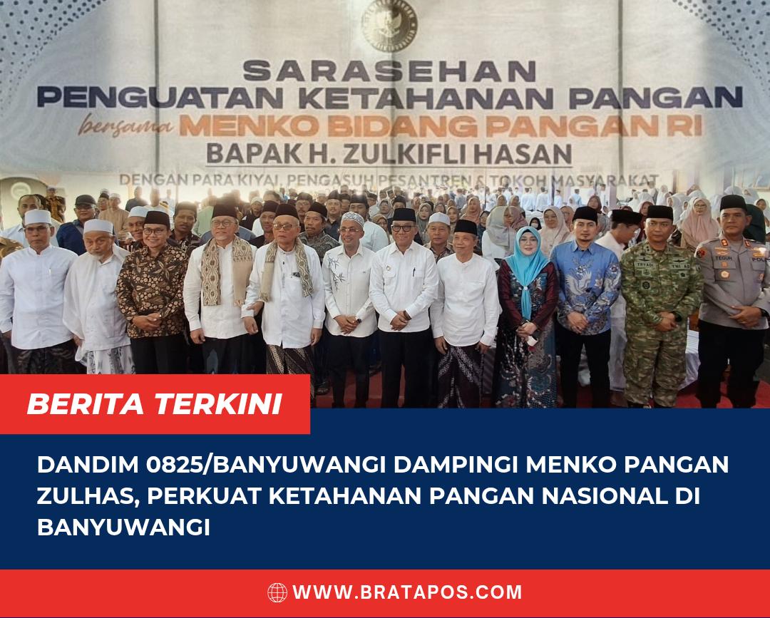 Dandim 0825/Banyuwangi Dampingi Menko Pangan Zulhas, Perkuat Ketahanan Pangan Nasional di Banyuwangi