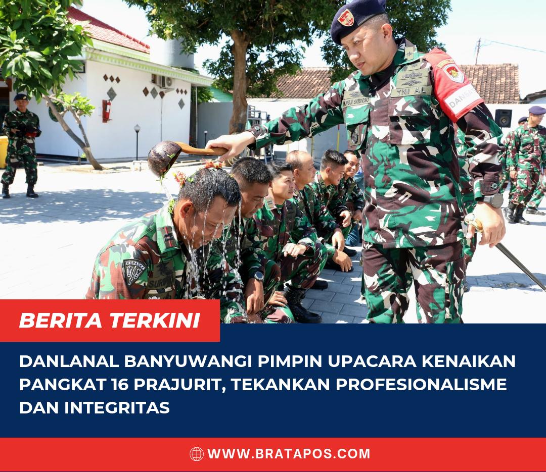 Danlanal Banyuwangi Pimpin Upacara Kenaikan Pangkat 16 Prajurit, Tekankan Profesionalisme dan Integritas