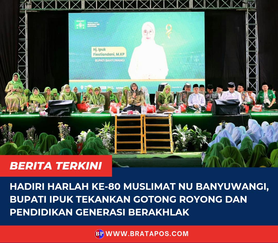 Hadiri Harlah ke-80 Muslimat NU Banyuwangi, Bupati Ipuk Tekankan Gotong Royong dan Pendidikan Generasi Berakhlak