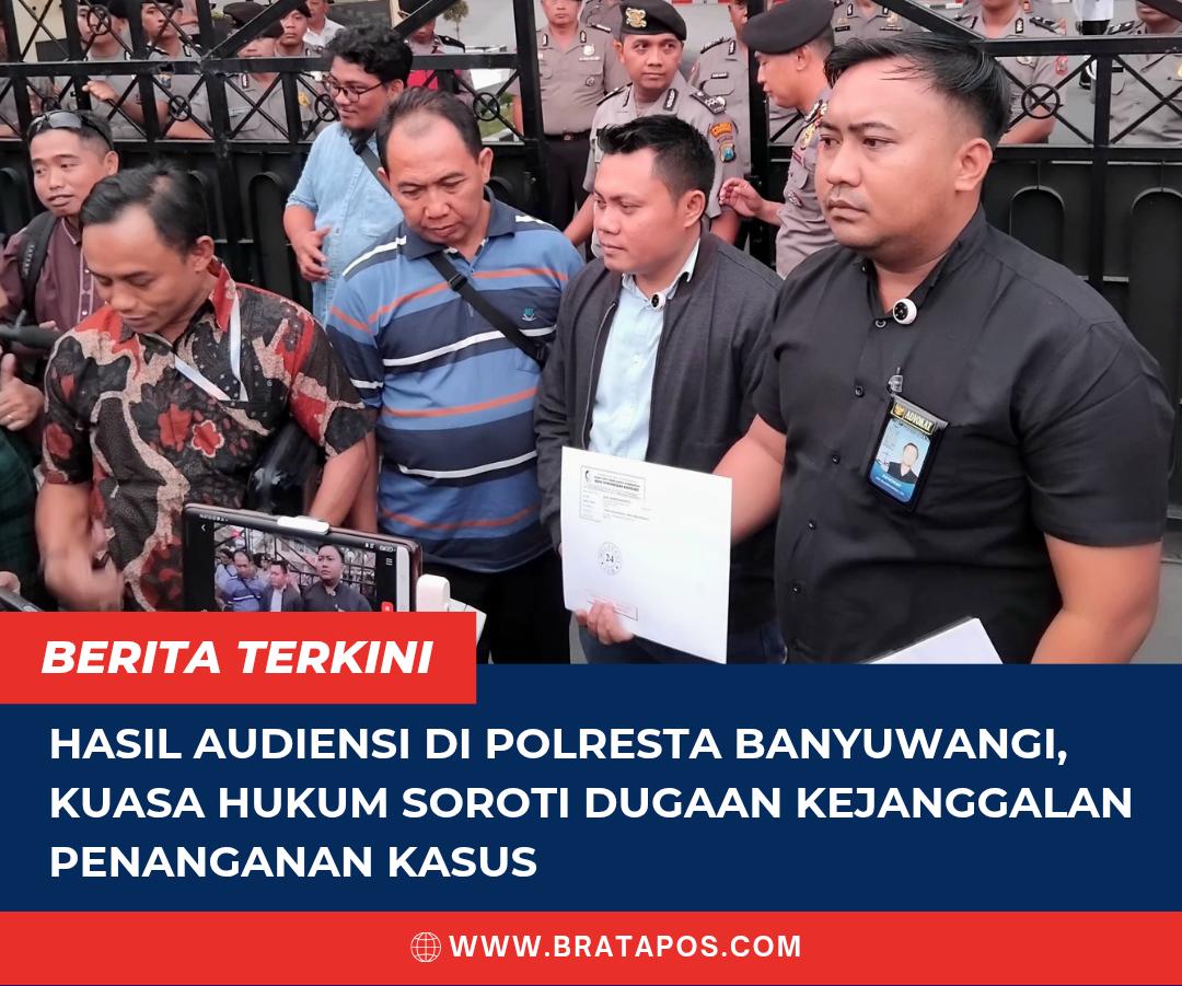 Hasil Audiensi di Polresta Banyuwangi, Kuasa Hukum Soroti Dugaan Kejanggalan Penanganan Kasus