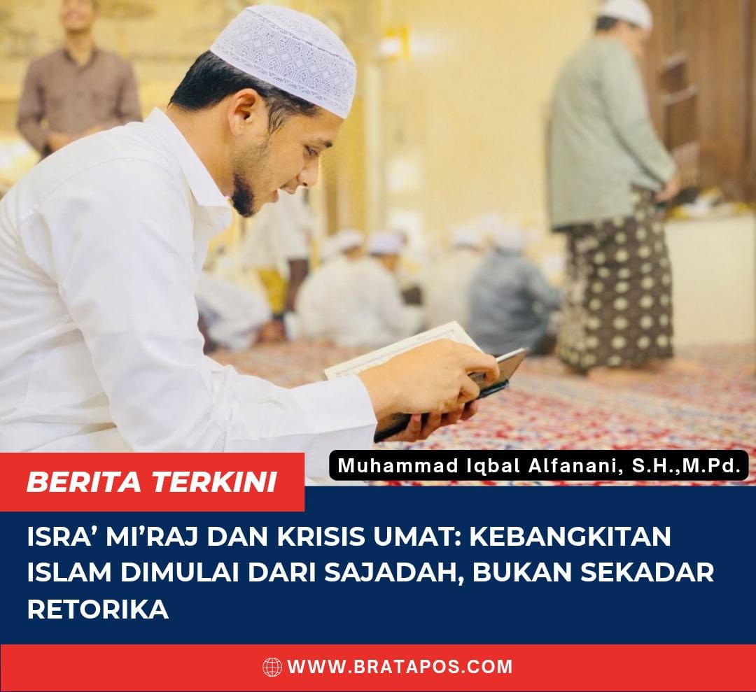 Isra’ Mi’raj dan Krisis Umat: Kebangkitan Islam Dimulai dari Sajadah, Bukan Sekadar Retorika