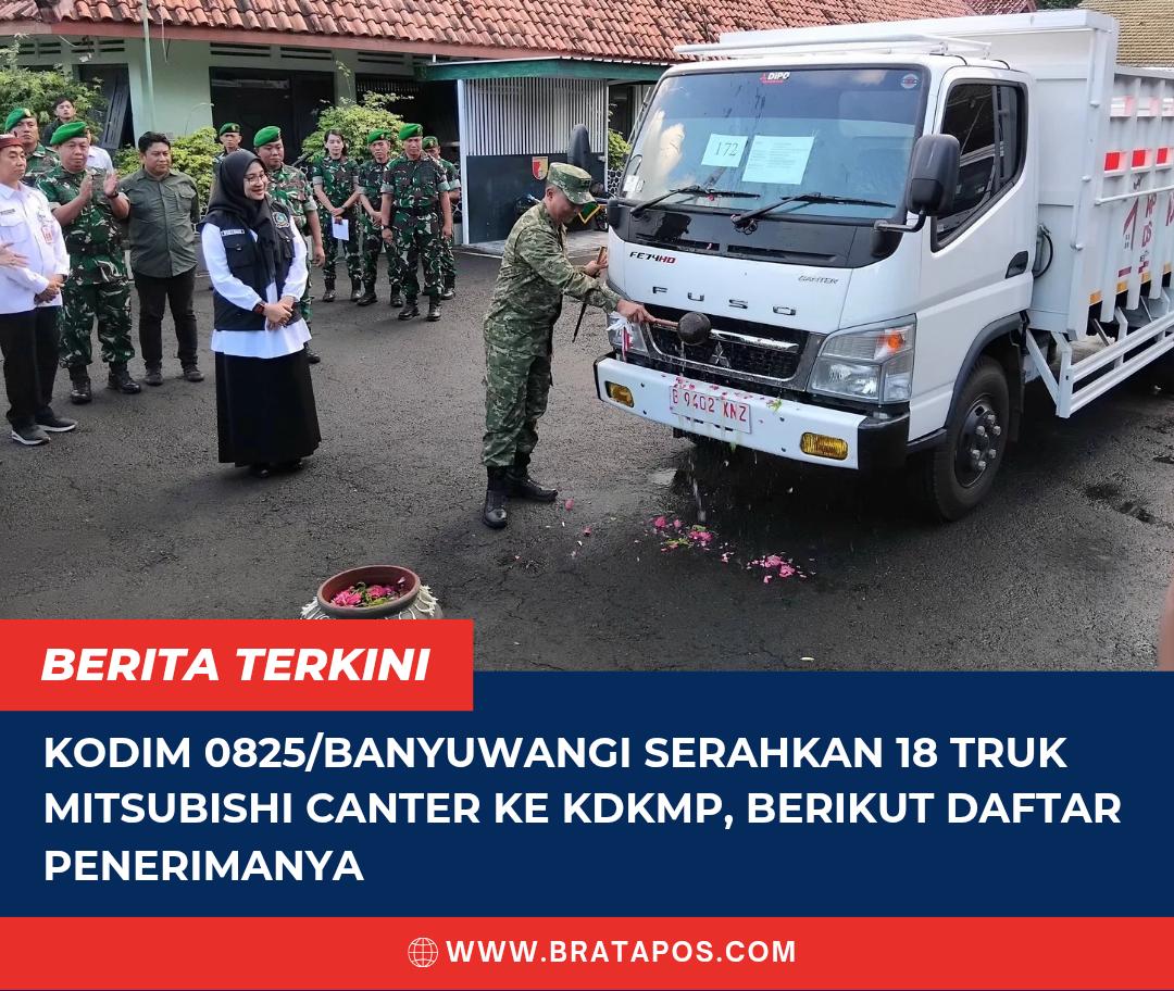 Kodim 0825/Banyuwangi Serahkan 18 Truk Mitsubishi Canter ke KDKMP, Berikut Daftar Penerimanya