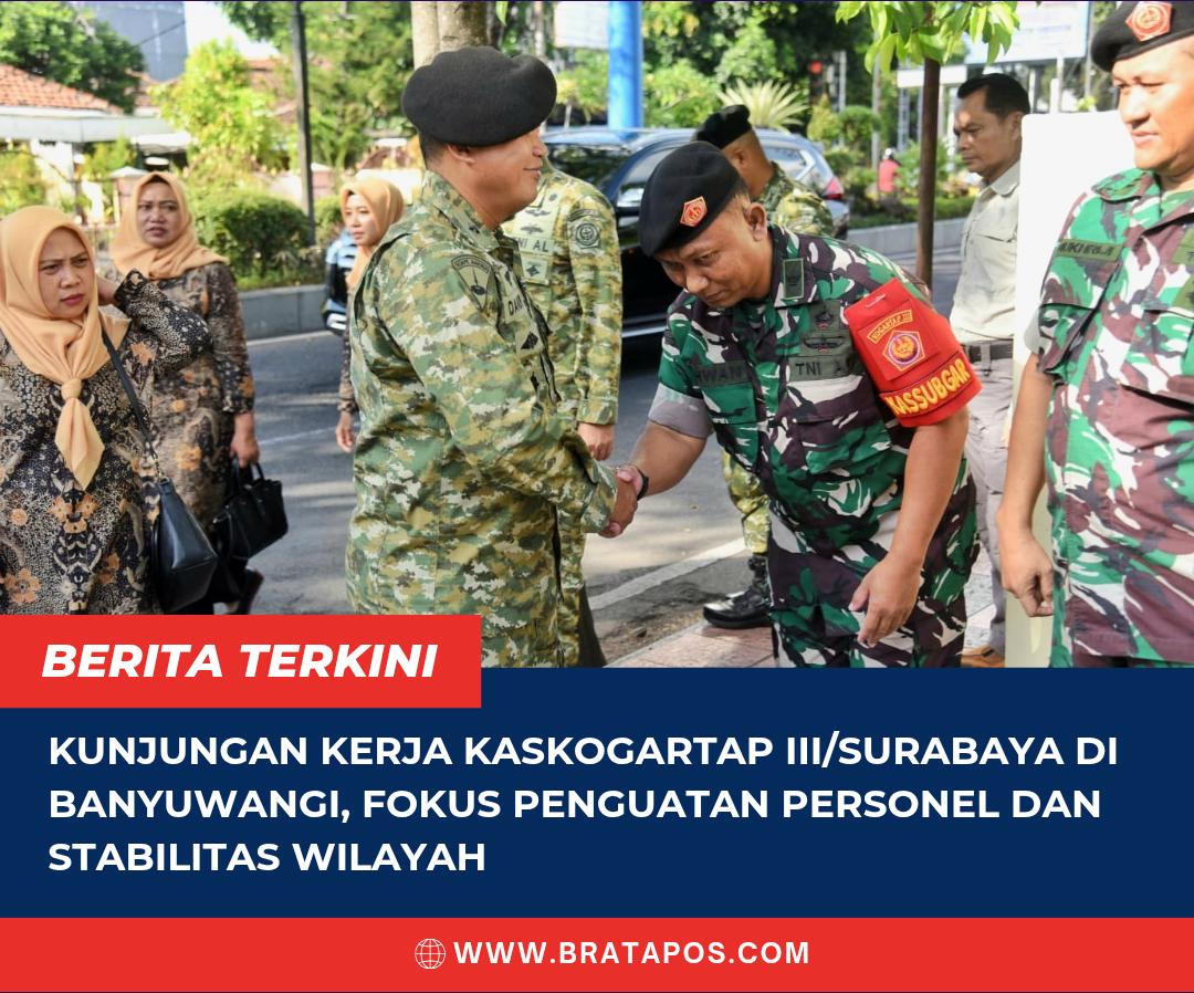 Kunjungan Kerja Kaskogartap III/Surabaya di Banyuwangi, Fokus Penguatan Personel dan Stabilitas Wilayah