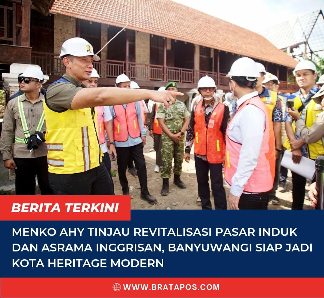 Menko AHY Tinjau Revitalisasi Pasar Induk dan Asrama Inggrisan, Banyuwangi Siap Jadi Kota Heritage Modern