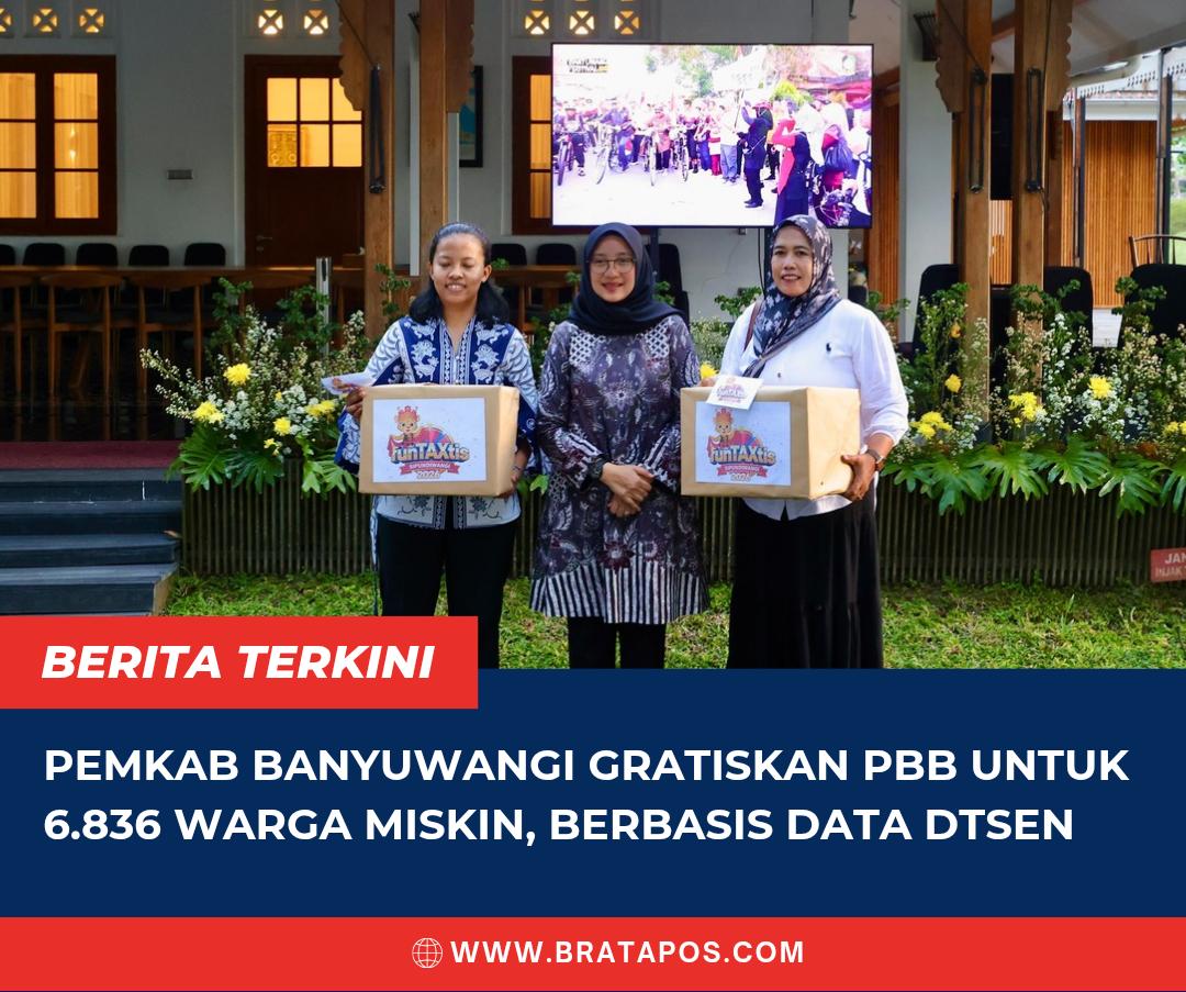 Pemkab Banyuwangi Gratiskan PBB untuk 6.836 Warga Miskin, Berbasis Data DTSEN