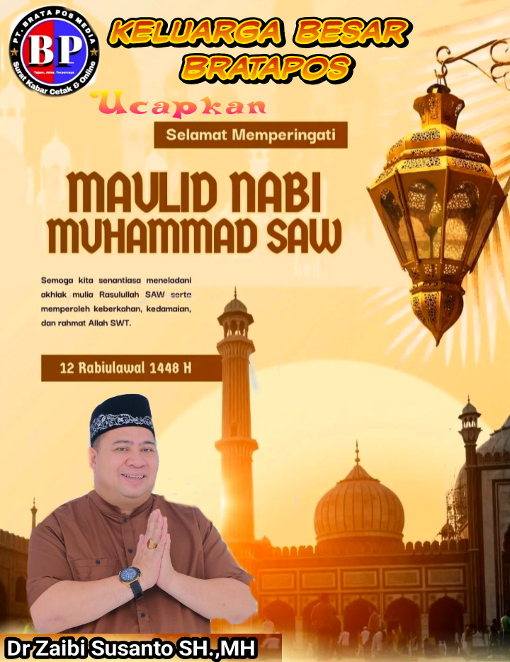 Pimpinan Redaksi Brata Pos Dr. Zaibi Susanto: Maulid 1448 H Momentum Wartawan dan Advokat Teladani Akhlak Rasulullah