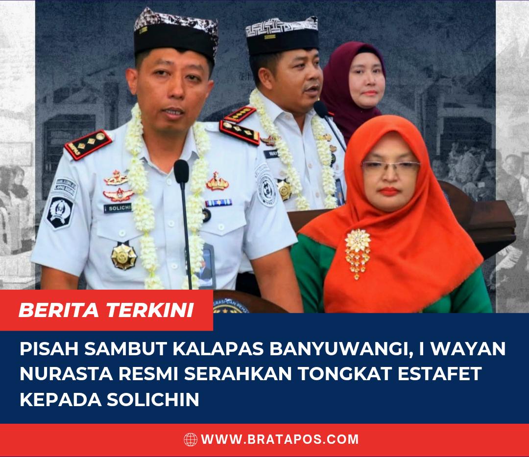 Pisah Sambut Kalapas Banyuwangi, I Wayan Nurasta Resmi Serahkan Tongkat Estafet kepada Solichin