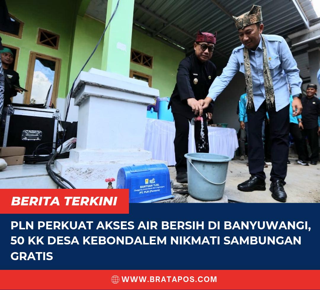 PLN Perkuat Akses Air Bersih di Banyuwangi, 50 KK Desa Kebondalem Nikmati Sambungan Gratis