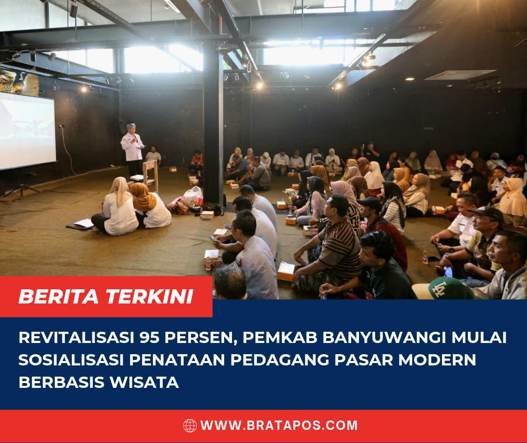 Revitalisasi 95 Persen, Pemkab Banyuwangi Mulai Sosialisasi Penataan Pedagang Pasar Modern Berbasis Wisata