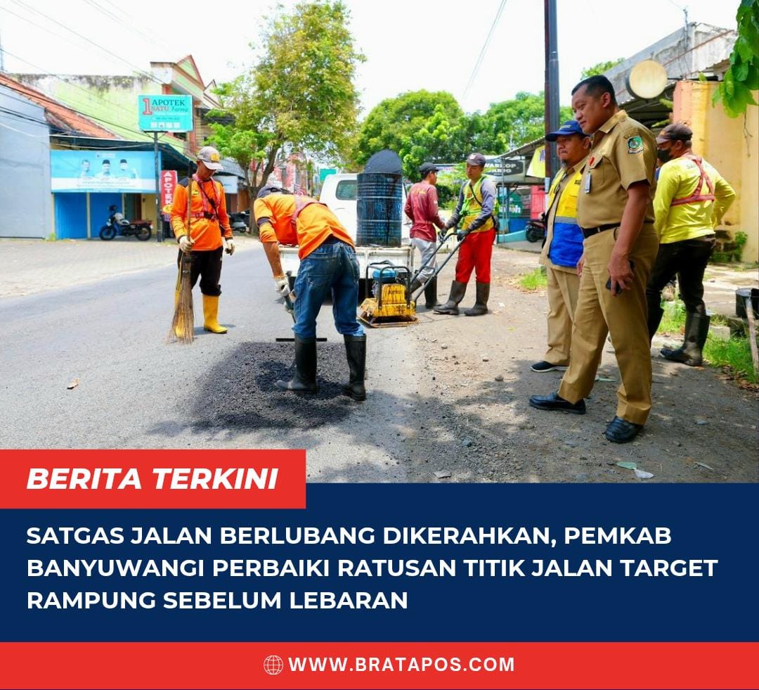 Satgas Jalan Berlubang Dikerahkan, Pemkab Banyuwangi Perbaiki Ratusan Titik Jalan Target Rampung Sebelum Lebaran
