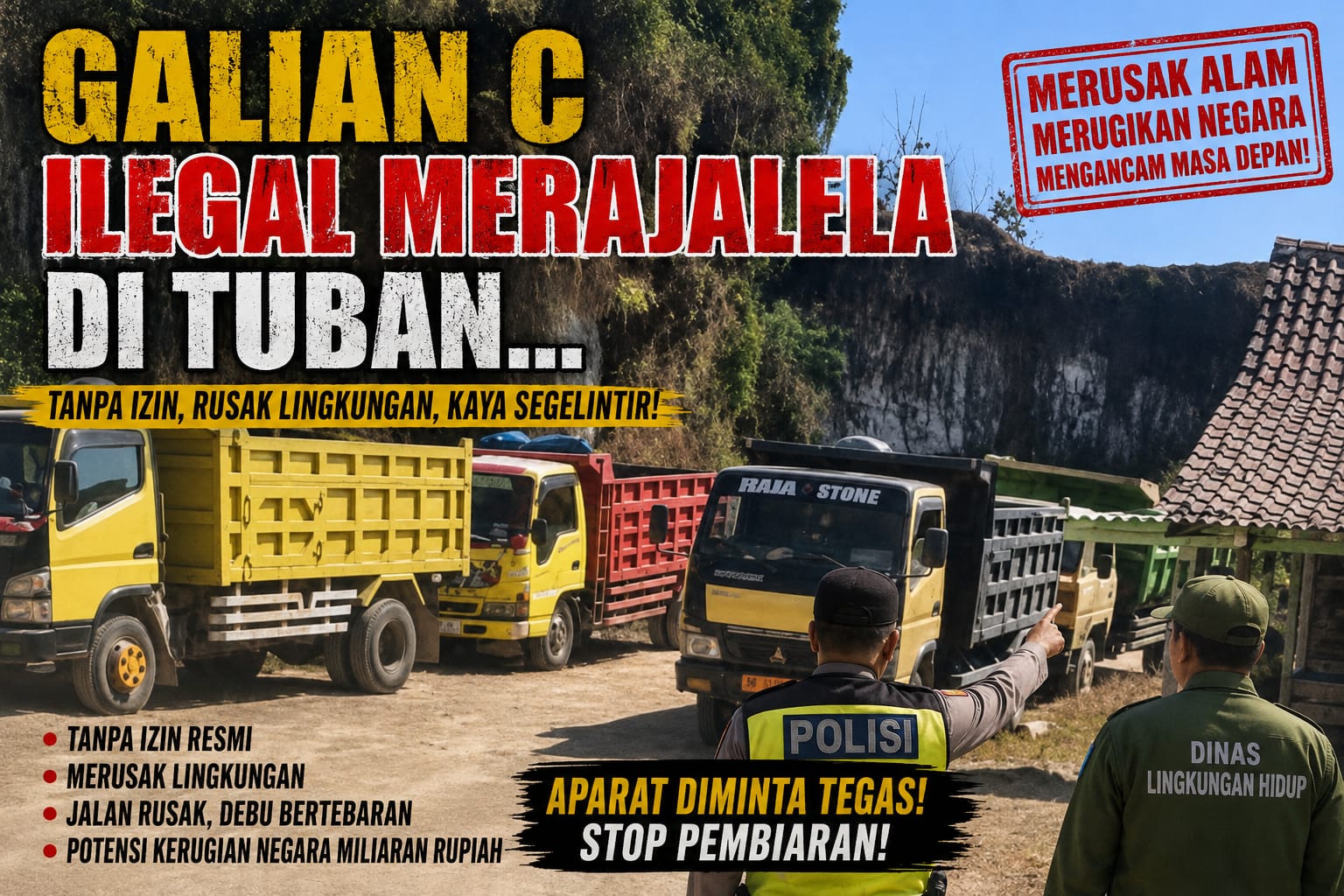 Tambang Galian C Merajalela Di Tuban : Masyarakat Berharap Kepada APH Untuk Menindak Tegas