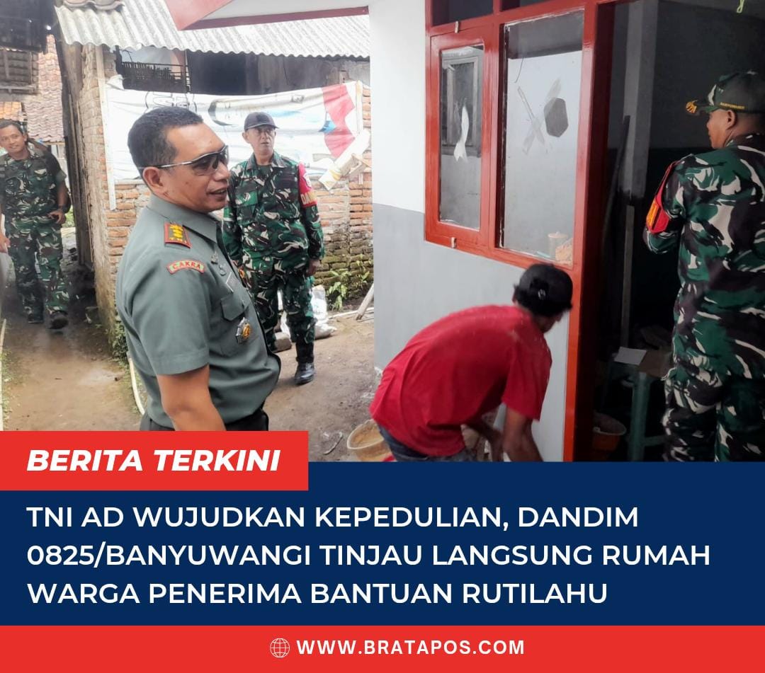 TNI AD Wujudkan Kepedulian, Dandim 0825/Banyuwangi Tinjau Langsung Rumah Warga Penerima Bantuan RUTILAHU