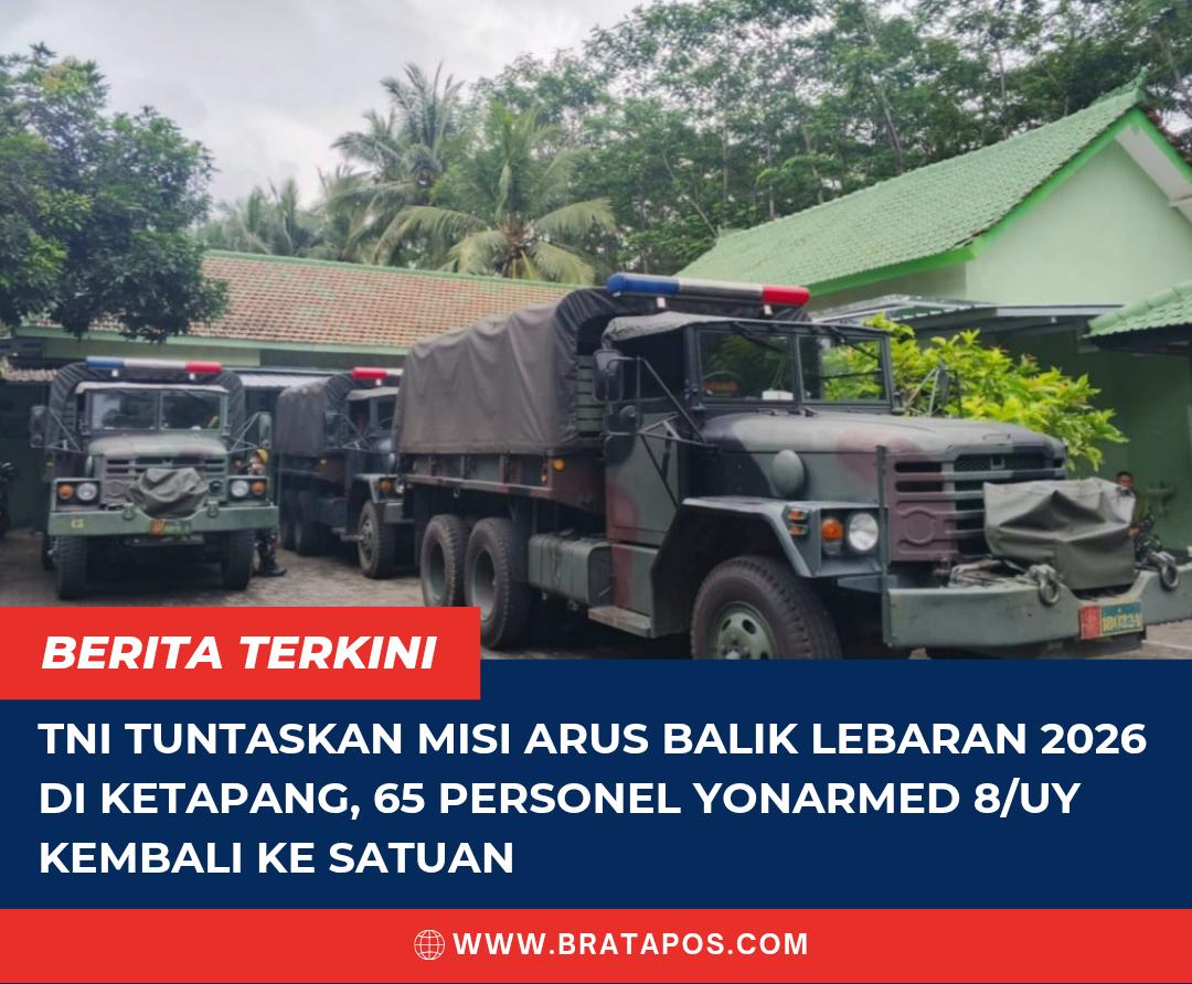 TNI Tuntaskan Misi Arus Balik Lebaran 2026 di Ketapang, 65 Personel Yonarmed 8/UY Kembali ke Satuan